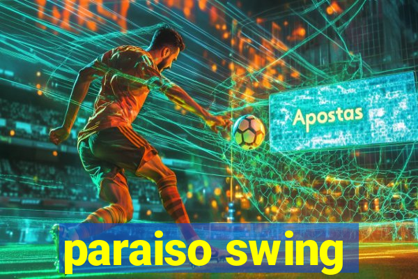 paraiso swing